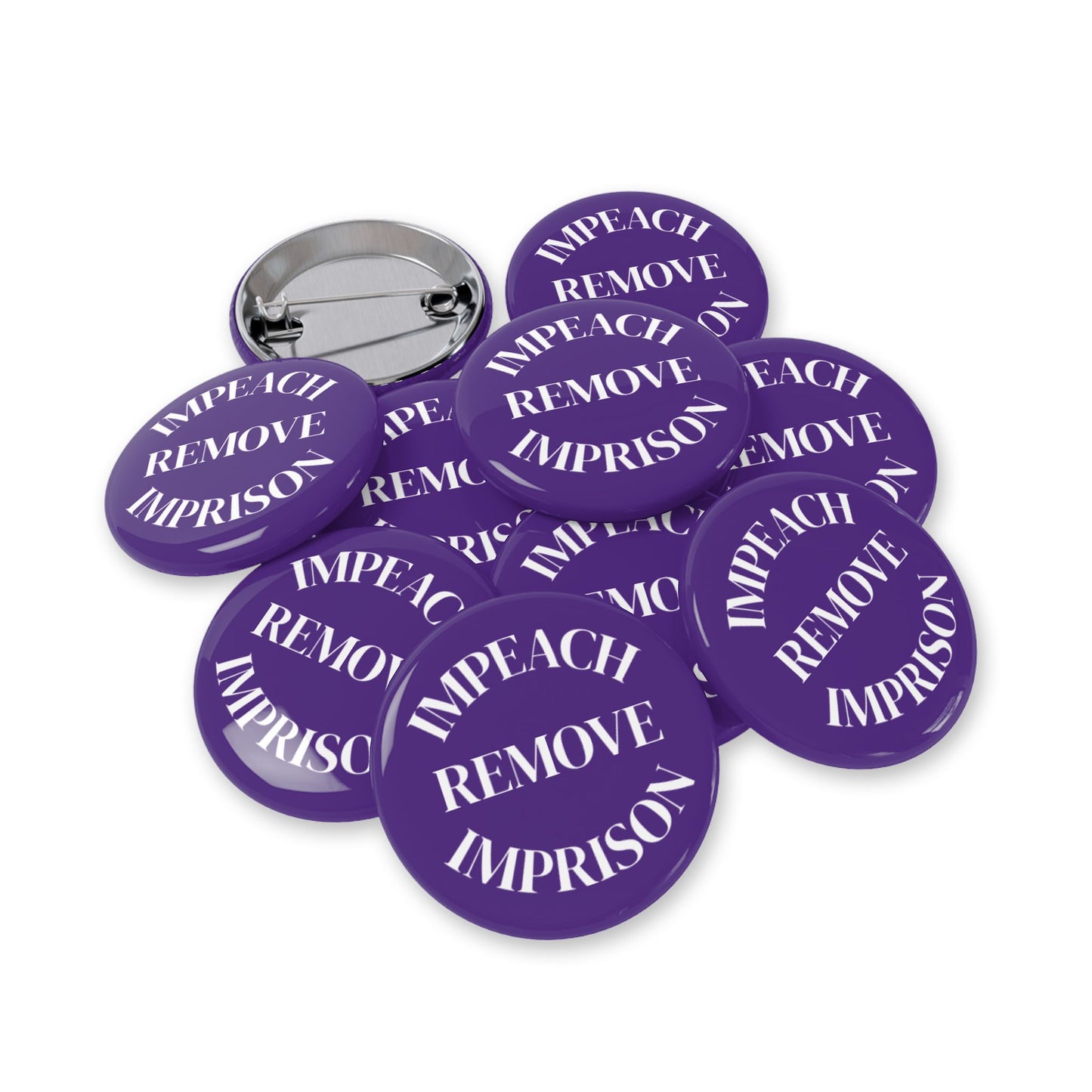 Impeach Remove Imprison Round Pins - Multiple Sizes