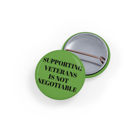 Veteran Support Round Pin - "Supporting Our Veterans is Not Negotiable"