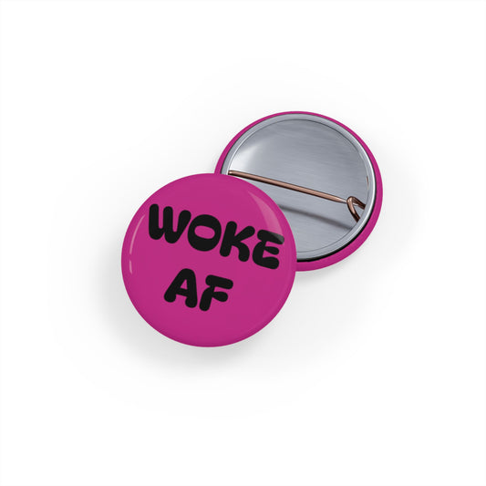 Woke AF Round Pins