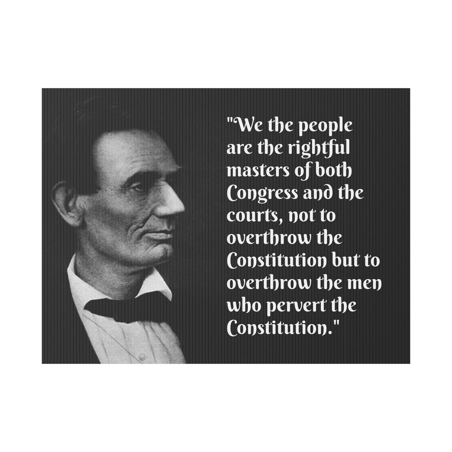 Lincoln Quote Protest/Yard Sign