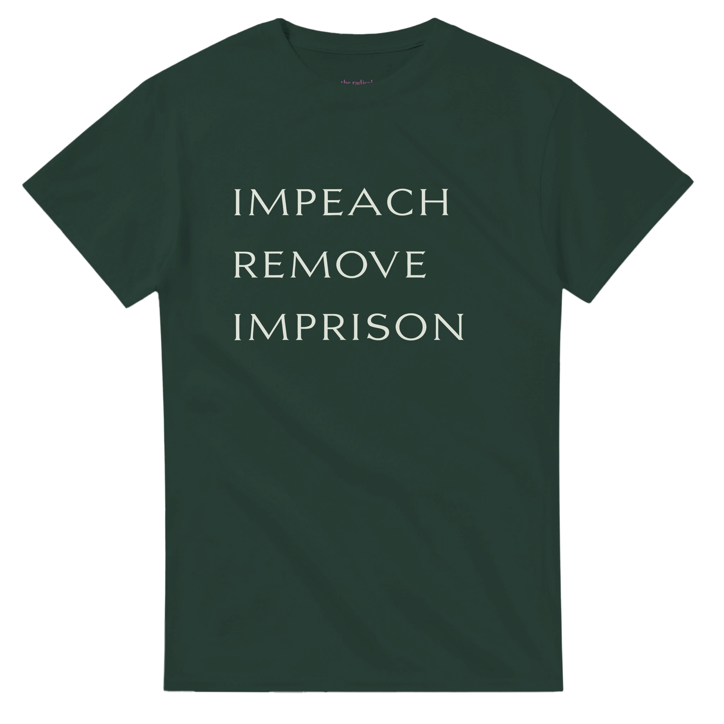 Impeach Remove Imprison T-Shirt Forest Green