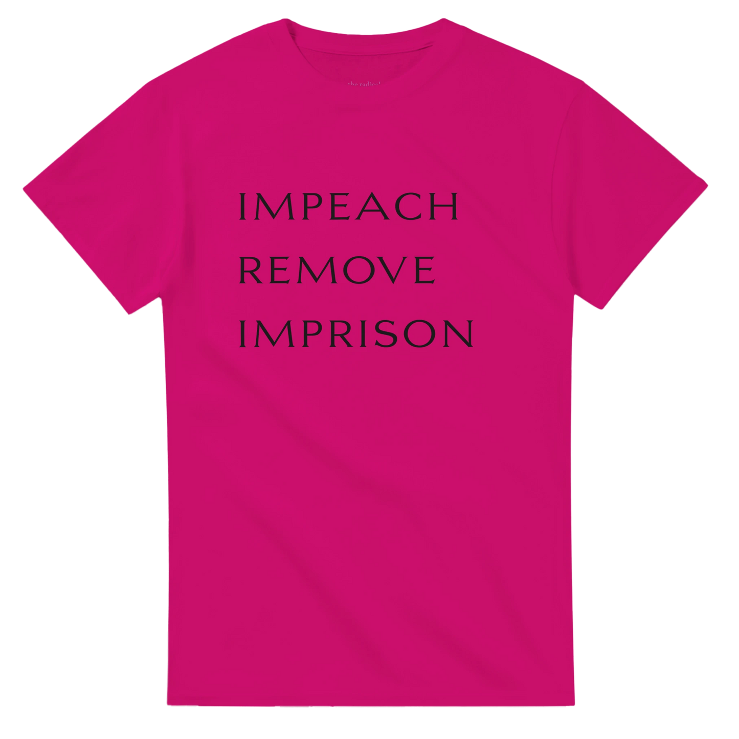 Impeach Remove Imprison T-Shirt Heliconia