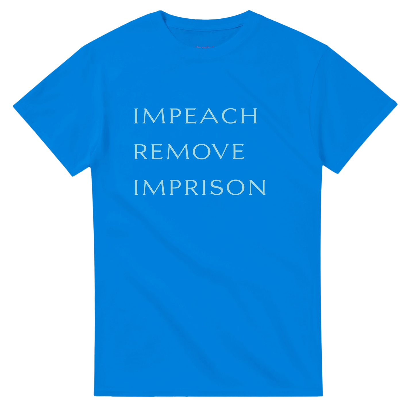 Impeach Remove Imprison T-Shirt Royal Blue
