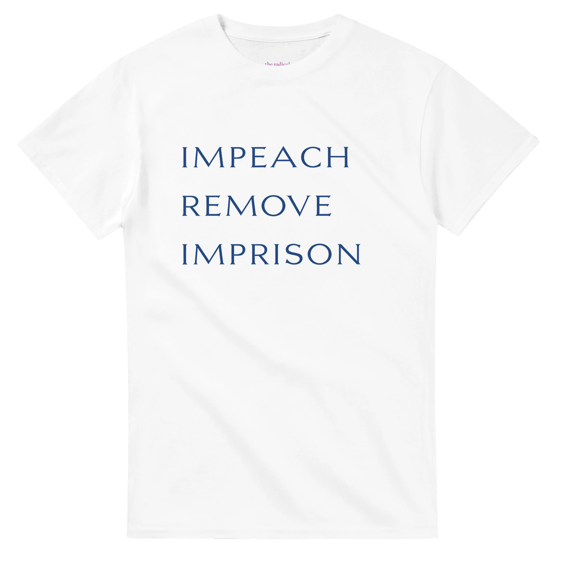 Impeach Remove Imprison T-Shirt White