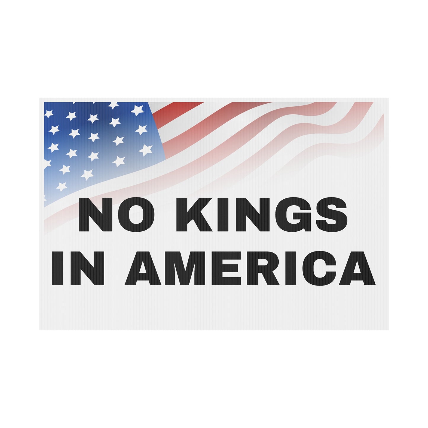 No Kings In America 18" x 12" Plastic Yard Sign