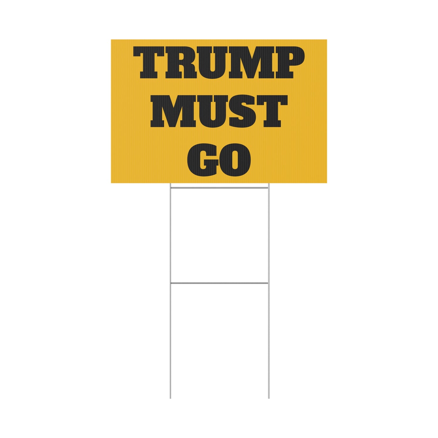 Trump Must Go - Political Yard Sign 12" x 18"