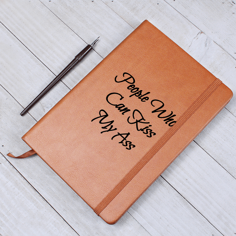 People Who Can Kiss My Ass Journal