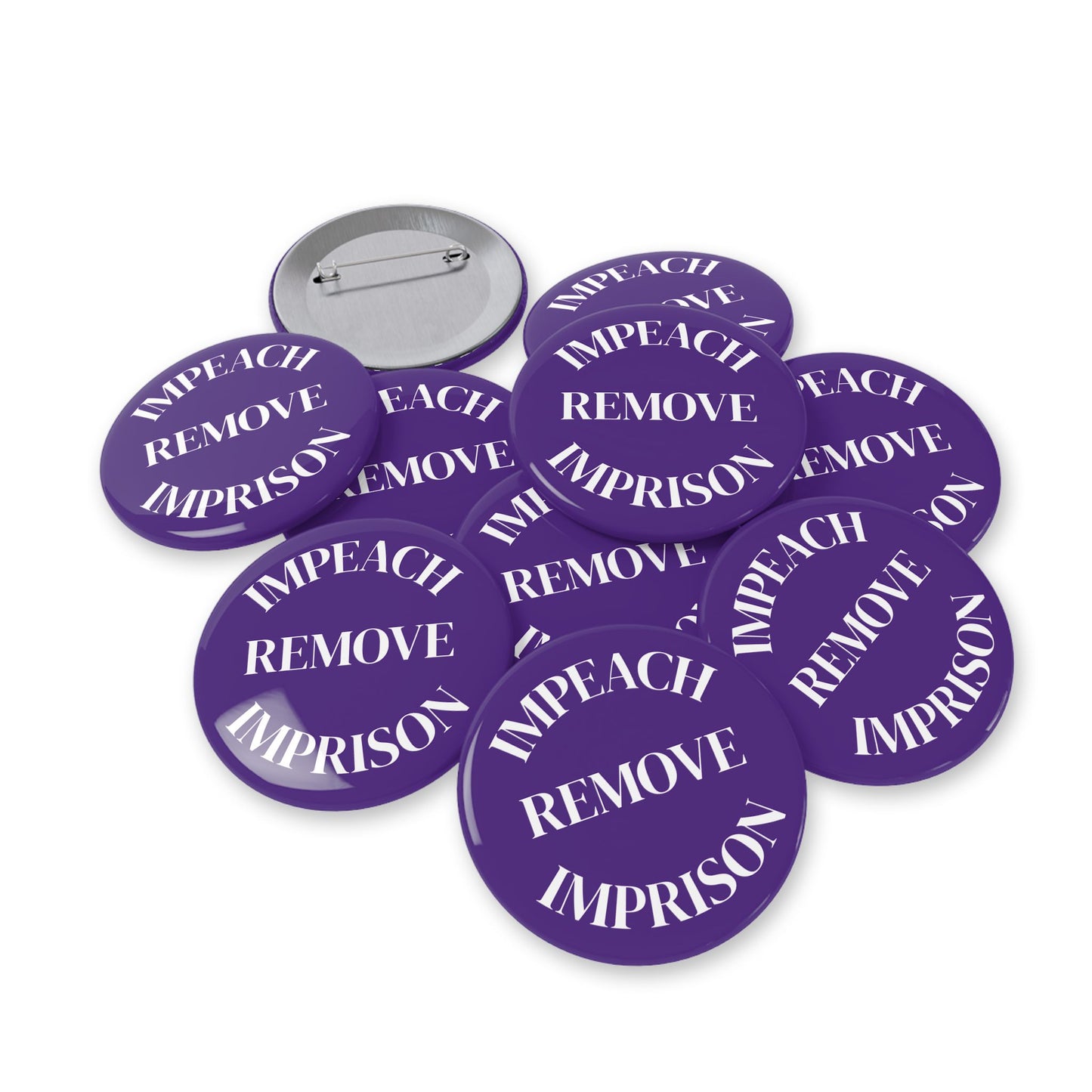 Impeach Remove Imprison Round Pins - Multiple Sizes