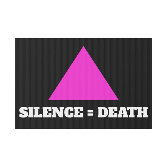 Silence = Death - Plastic Yard Sign 18" x 12"