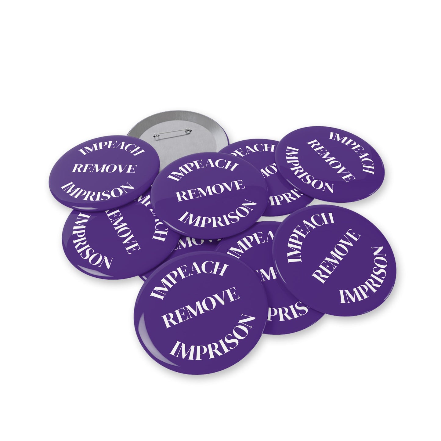 Impeach Remove Imprison Round Pins - Multiple Sizes