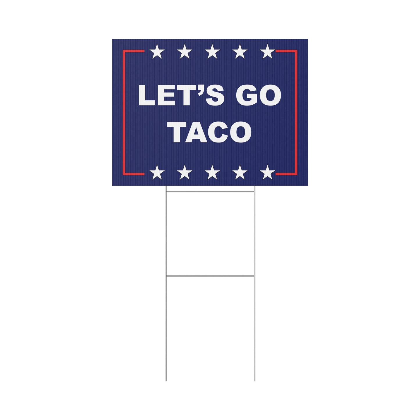LET'S GO TACO Protest/Yard Sign