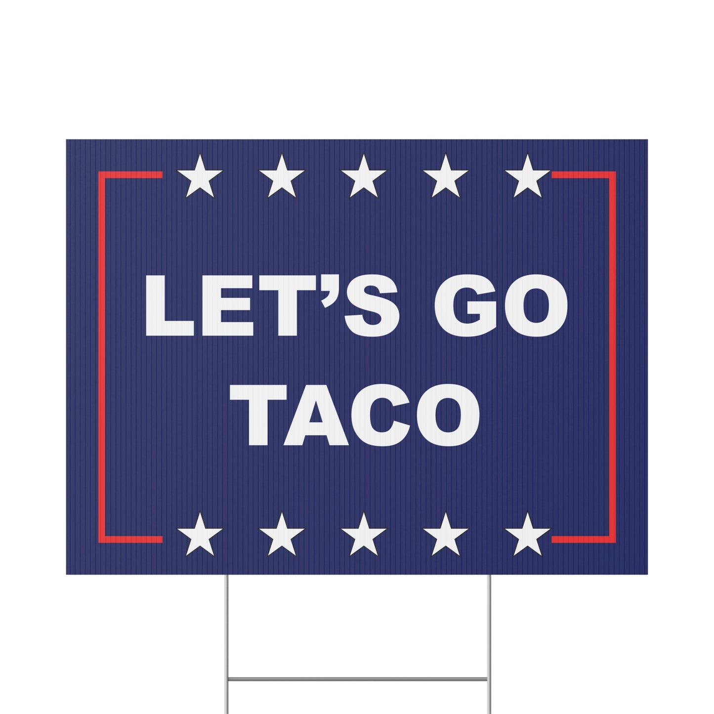 LET'S GO TACO Protest/Yard Sign