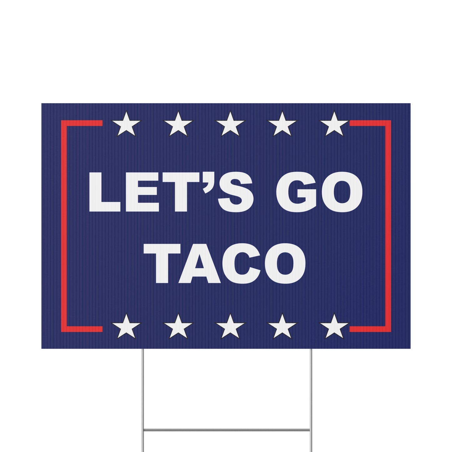 LET'S GO TACO Protest/Yard Sign