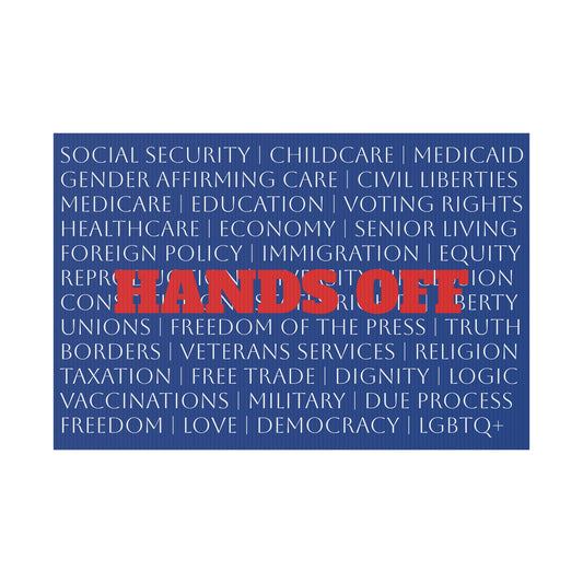 Hands Off - Political Yard Sign 18" x 12"