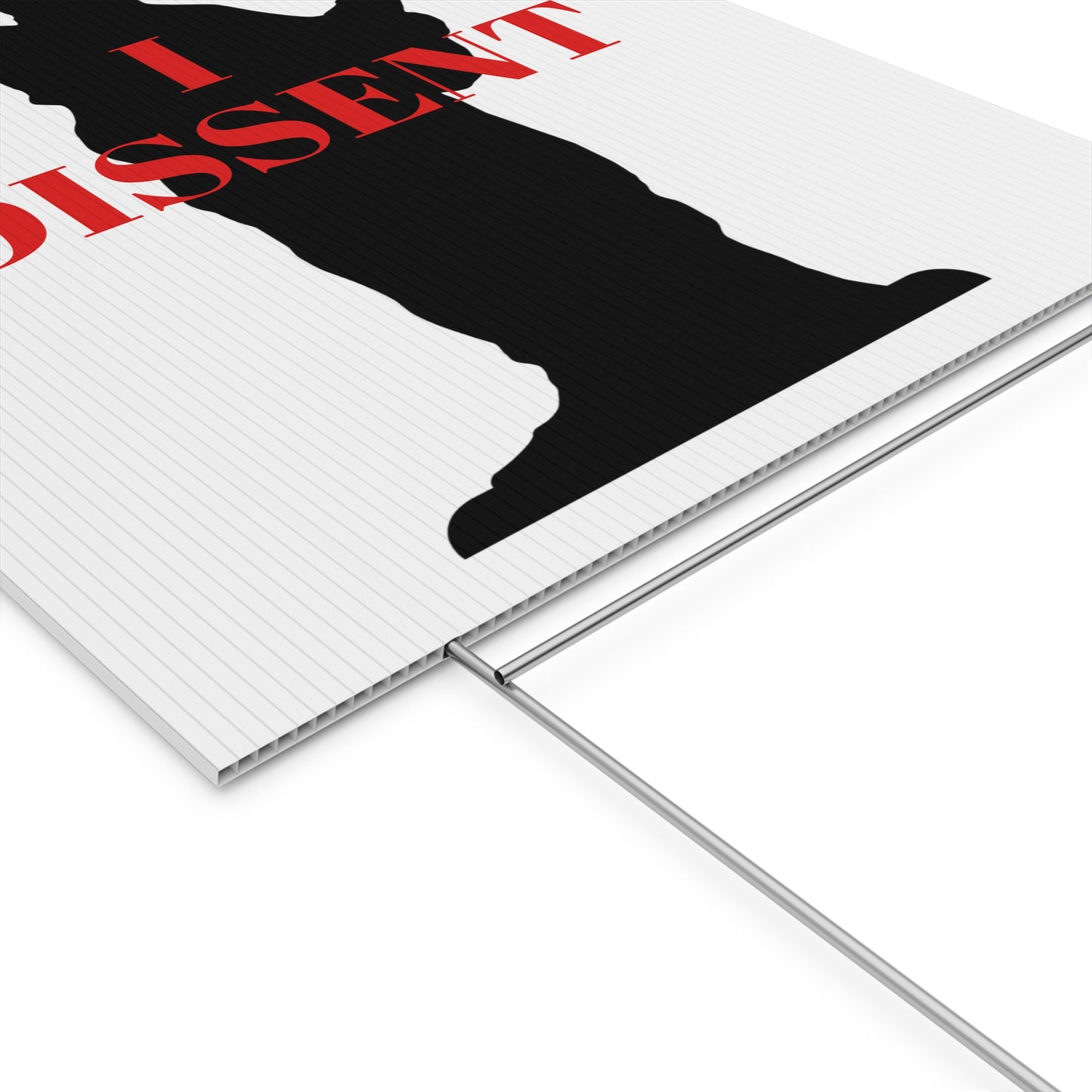 I Dissent - Political Yard Sign 12" x 18"