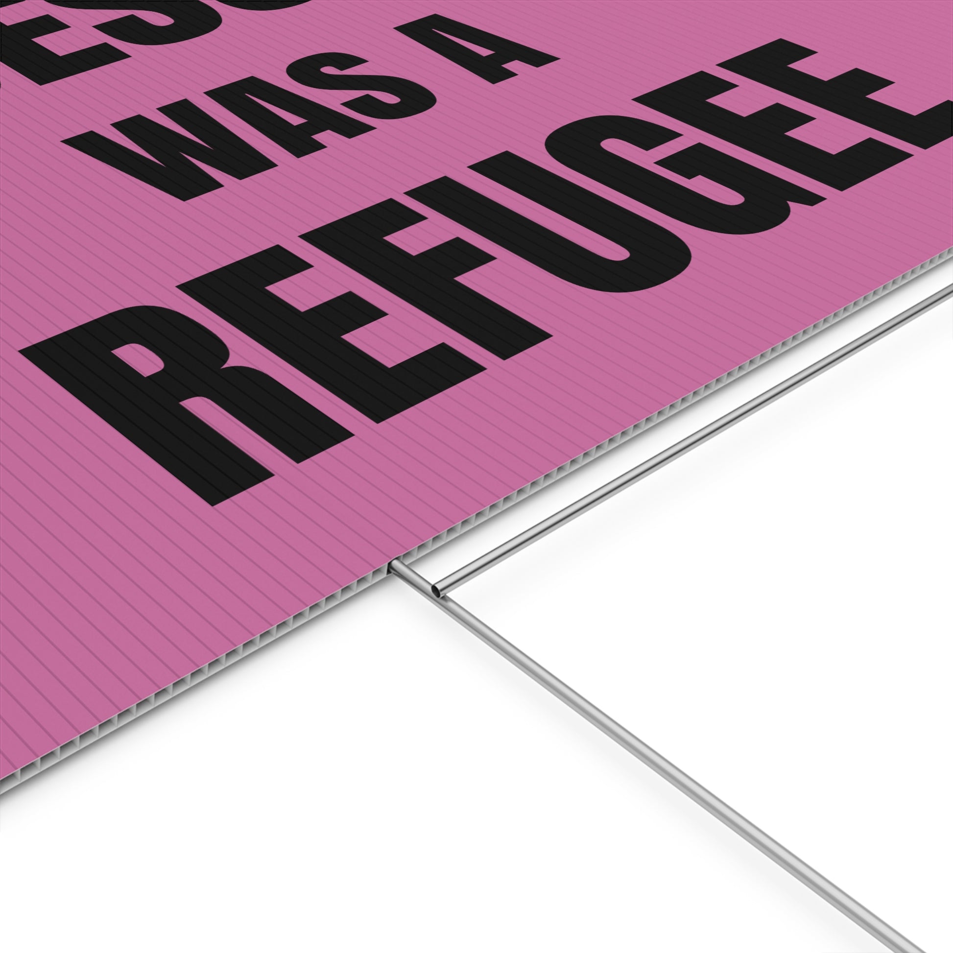 Jesus Was A Refugee - Plastic Yard Sign 18" x 12"