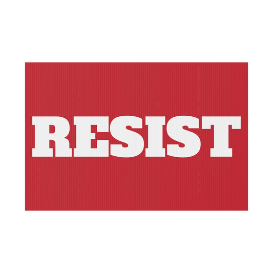 Resist - Plastic Yard Sign 18" x 12"