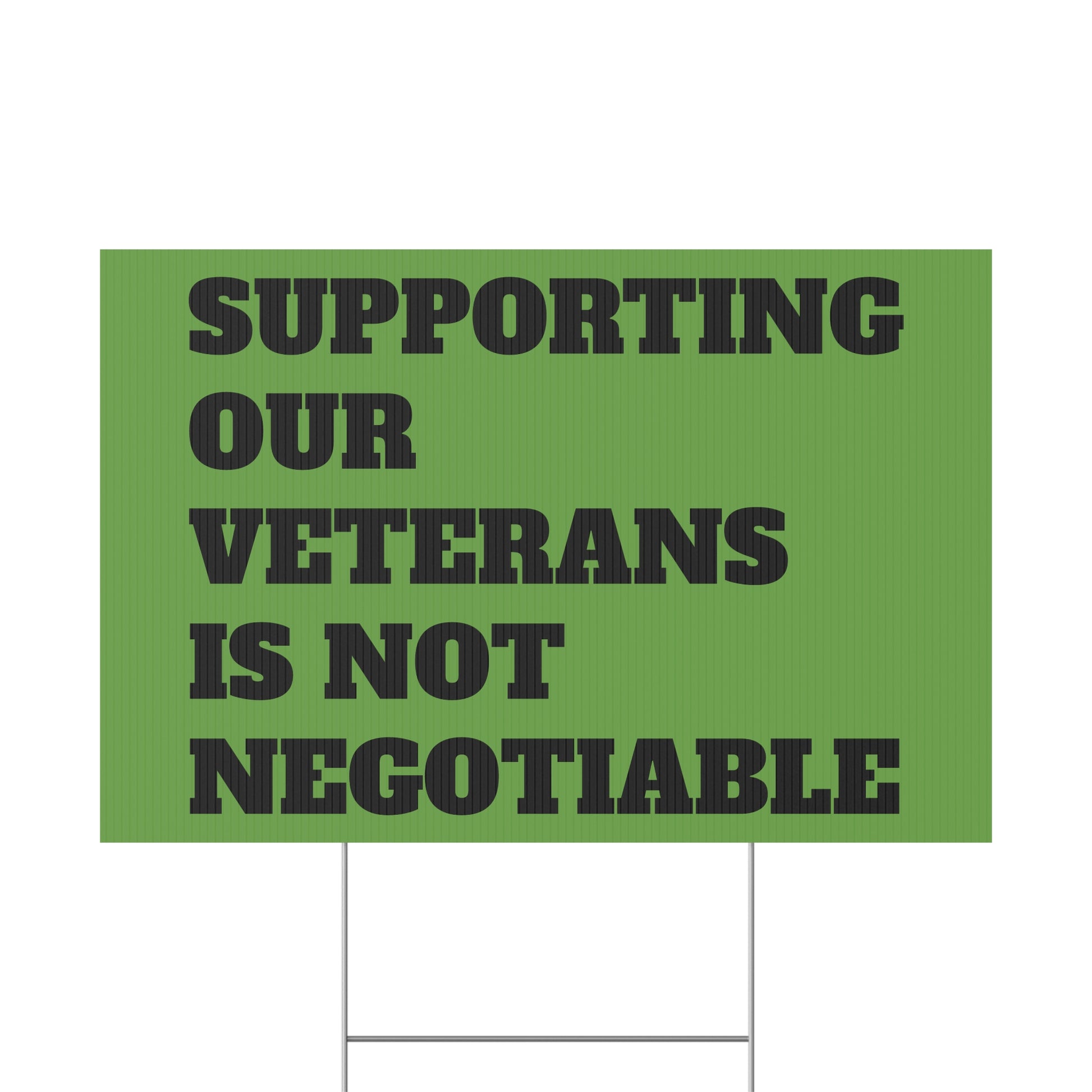 Supporting Our Veterans is Not Negotiable - Outdoor Plastic Sign 18" X 12"